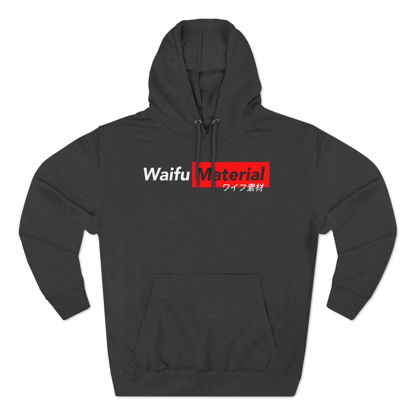 Waifu Material Three-Panel Fleece Hoodie.