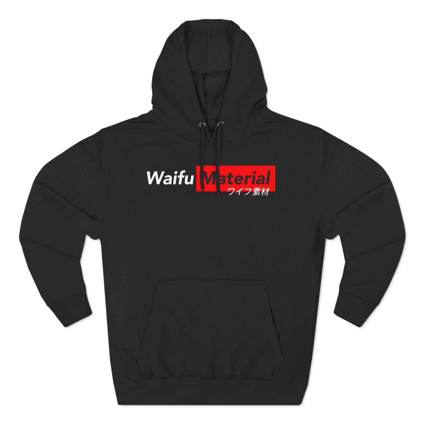 Waifu Material Three-Panel Fleece Hoodie.